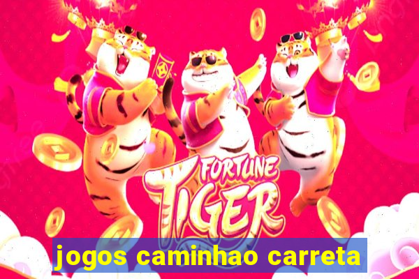 jogos caminhao carreta